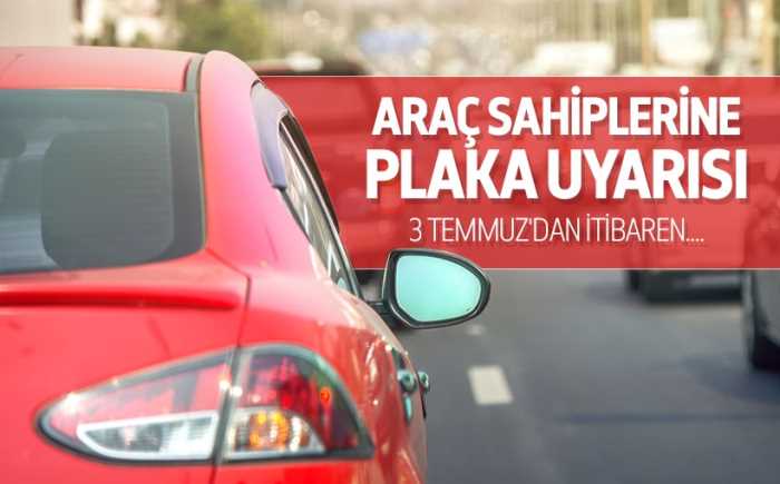 Araç sahipleri bu habere dikkat; plaka uyarısı!