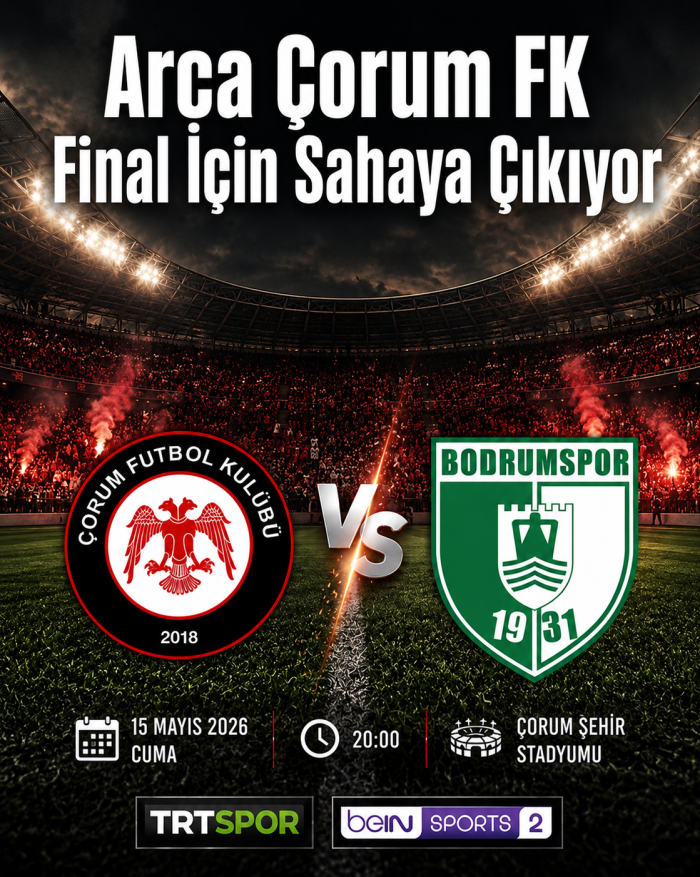 Arca Çorum FK Final İçin Sahaya Çıkıyor