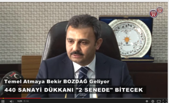 BEKİR BOZDAĞ : 440 SANAYİ DÜKKANI'NIN TEMELİ ATILACAK