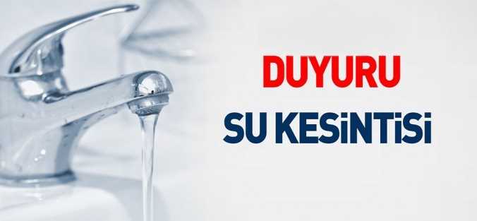 Bu Bölgelerde Su Kesintisi Olacak!