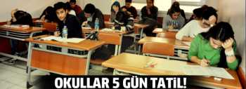 Bugünden itibaren okullar 5 gün tatil