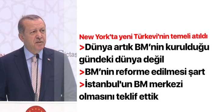 CB: Erdoğan  BM’nin reforme edilmesi şart