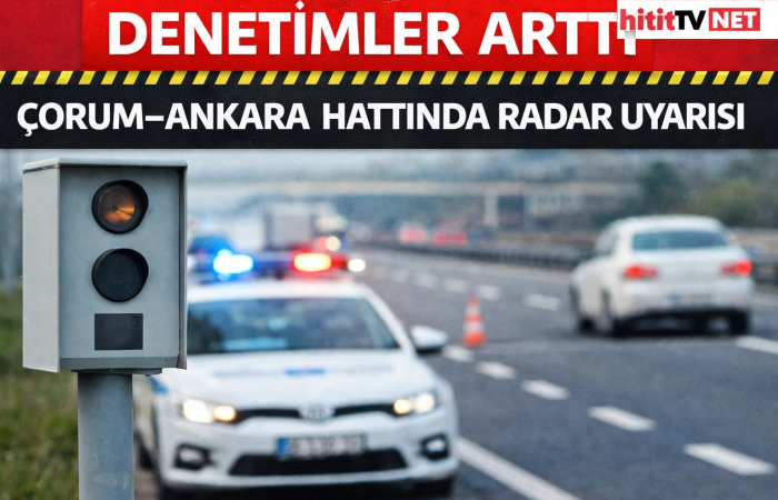 Çorum-Ankara Hattında 8 Noktada Radar19 Hız Koridoru Bulunuyor!