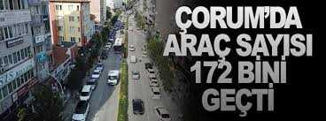 Çorum'da Motorlu araç sayımız 172.321 oldu