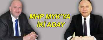 ÇORUM'DAN MHP MYK’ya iki aday