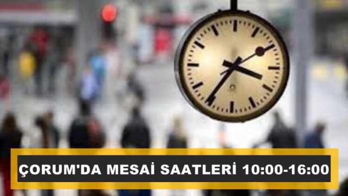 Çorum Valiliği kamuda mesai saatlerini değiştirdi
