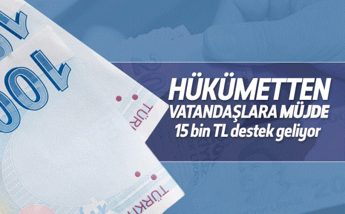 Devlet, Vatandaşına 15 bin lira katkı sağlayacak