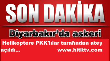 Diyarbakır'da askeri helikoptere saldırı