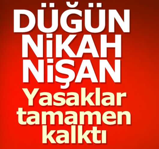 Düğün, nikah ve nişan kısıtlaması kaldırıldı