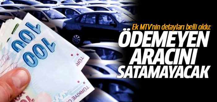 EK ÖTV Ödemeyenler Araçlarını Satamayacak!