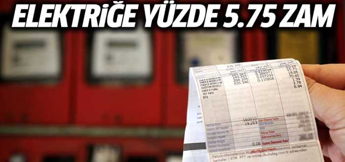 Elektriğe yüzde 5.75 zam