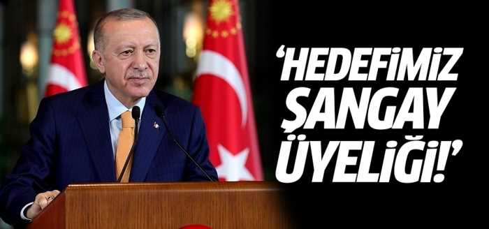 Erdoğan  Hedefimiz Şanghay'a Üye Olmak
