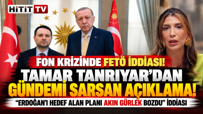 Fon Krizinde FETÖ İddiası! Tamar Tanrıyar'dan Akın Gürlek ve Erdoğan Açıklaması