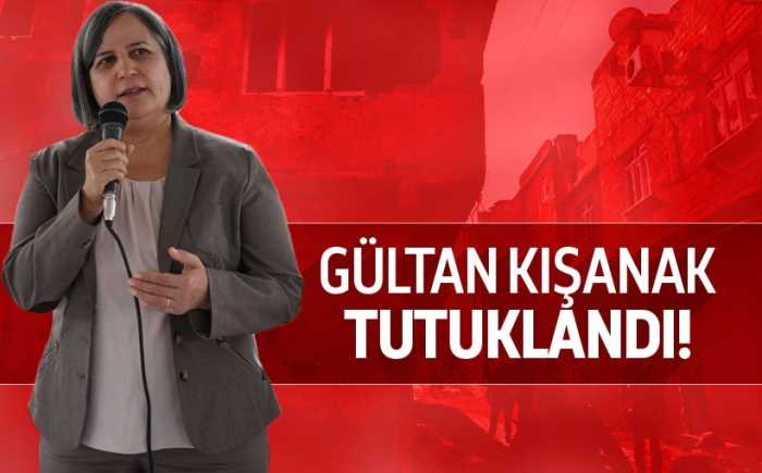 Gültan Kışanak tutuklandı!..