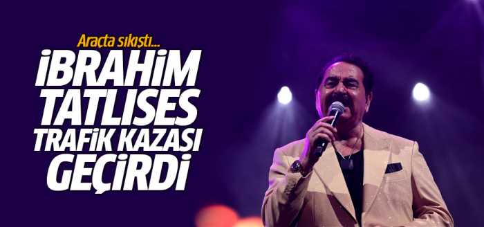 İbrahim Tatlıses Trafik Kazası Geçirdi 