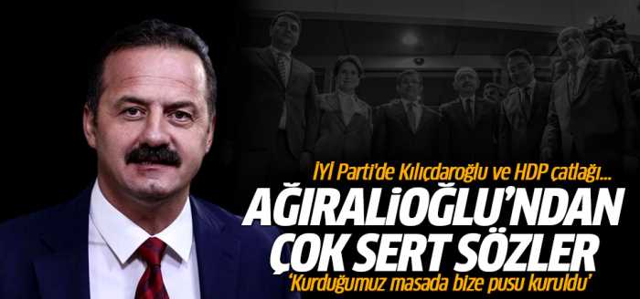 İYİ Parti'de Yavuz Ağıralioğlu'ndan çok sert sözler!