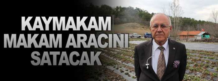 Kaymakam Bestami Beyazıt Alkan, makam aracını satılığa çıkardı