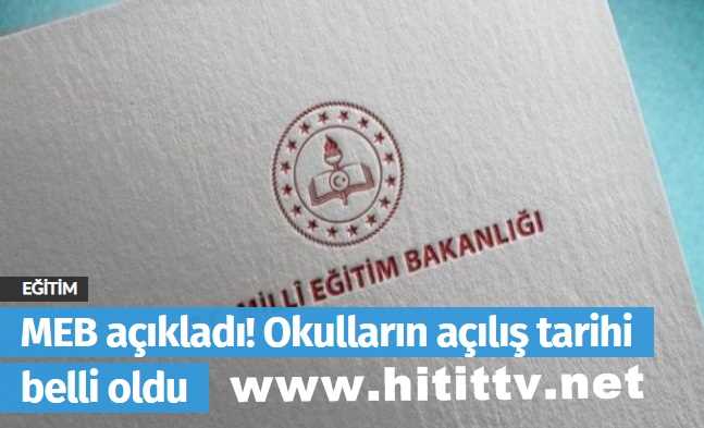 MEB Okulların açılış tarihi belli oldu