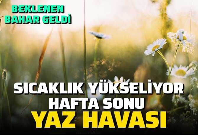 Meteoroloji müjdeyi verdi! Bahar geliyor