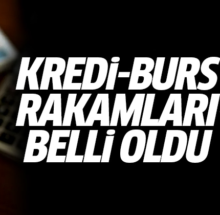 Öğrenciler bu habere dikkat kredi ve burs rakamları açıklandı