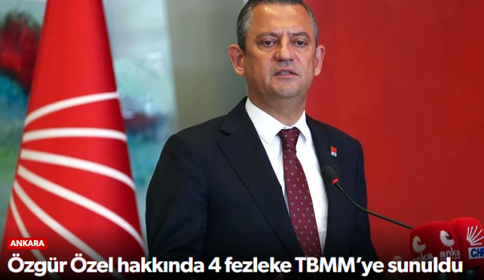 Özgür Özel Hakkında 4 Fezleke TBMM’ye Sunuldu!