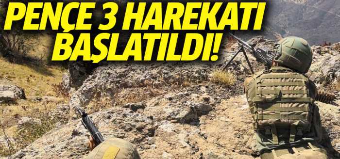 Pençe 3 harekâtı başladı
