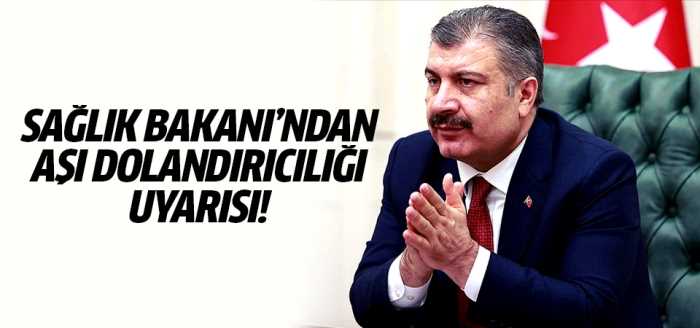 Sağlık Bakanından aşı dolandırıcılığı uyarısı!