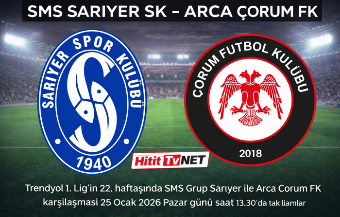 Sarıyer – Arca Çorum FK Maçı 25 Ocak’ta Oynanacak