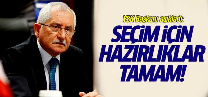 Seçim için hazırlıklar tamam!