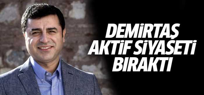 Selahattin Demirtaş aktif siyaseti bıraktı