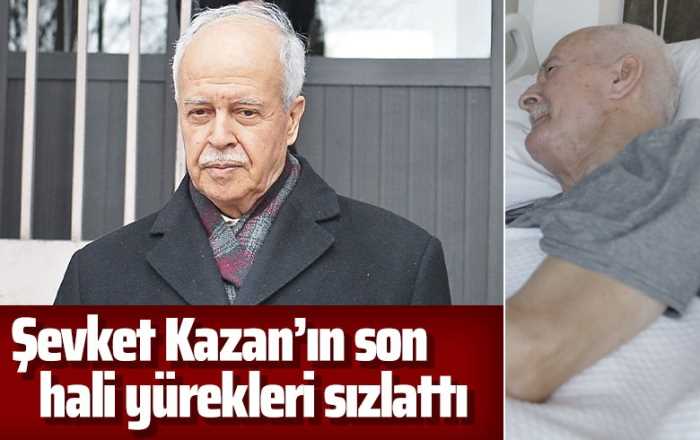 Şevket Kazan vefat etti