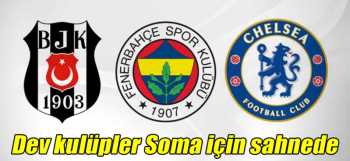 Şimdi Dev kulüpler Soma için sahnede