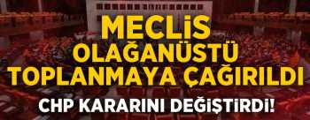 TBMM OLAĞANÜSTÜ TOPLANTIYA ÇAĞRILDI