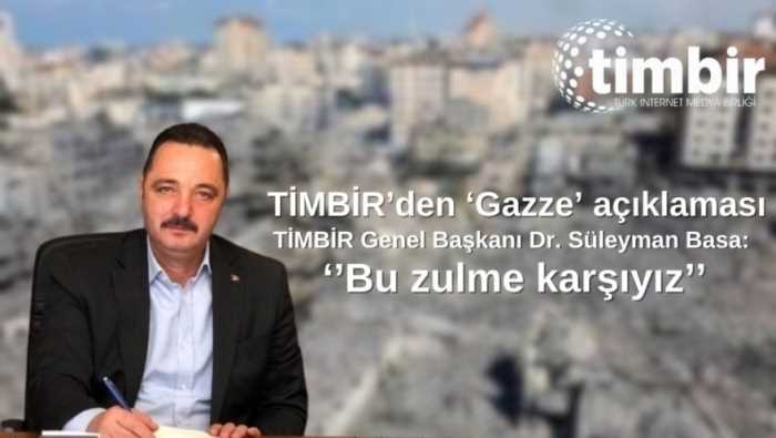 TİMBİR’den ‘Gazze’ açıklaması