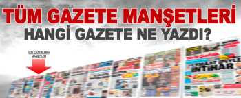TÜRKİYE'NİN MANŞETLERİ 13.05.2014 SALI