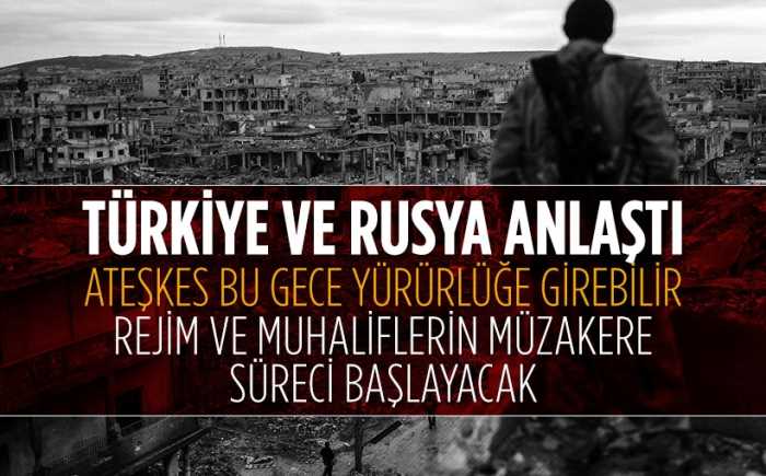 Türkiye ve Rusya ateşkes anlaştı