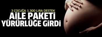ÜÇ ÇOÇUĞA 1300 LİRALIK DESTEK YÜRÜRLÜĞE GİRİRDİ