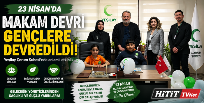 Yeşilay Çorum’da 23 Nisan’da Makam Devri!