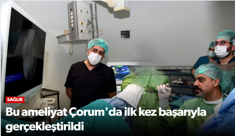 “Çorum’da Sağlıkta Tarihi Başarı HoLEP Yöntem…