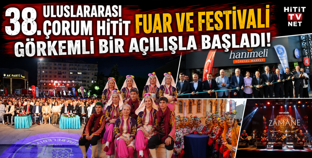 38. Uluslararası Çorum Hitit Fuar ve Festival…