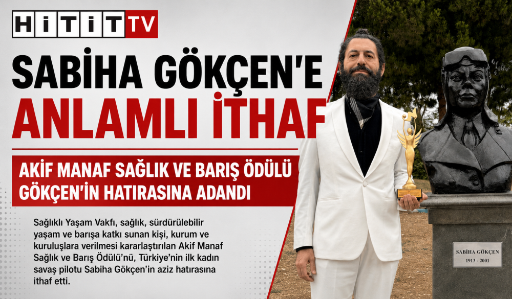 Akif Manaf Sağlık ve Barış Ödülü Sabiha Gökçe…