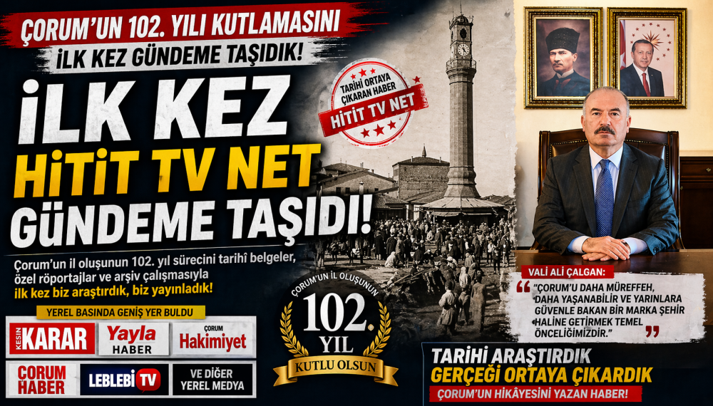 Çorum 102. Yaşında! 