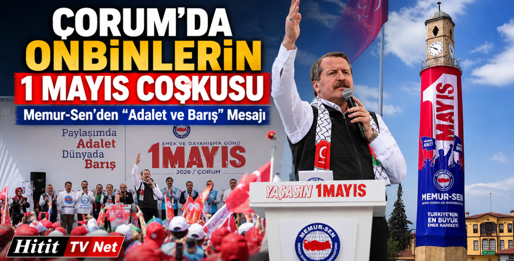 Çorum’da 1 Mayıs Mitingi Memur-Sen’den “Adale…