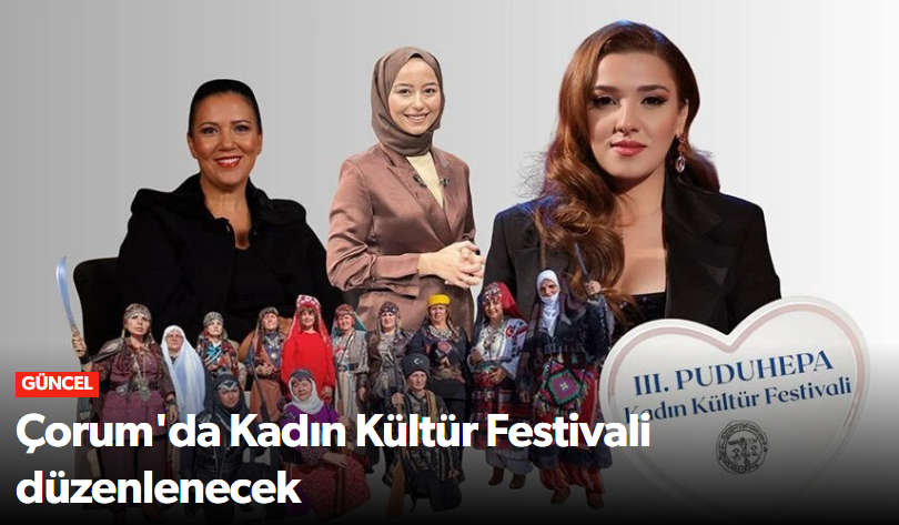Çorum’da Puduhepa Kadın Kültür Festivali Başl…