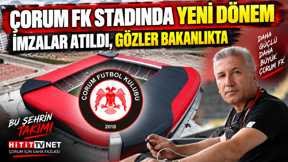 Çorum FK’da Stadyum İçin Yeni Dönem - İmzalar…