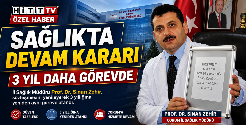 Çorum İl Sağlık Müdürü Olarak 3 Yıllığına Yeniden Atandı!