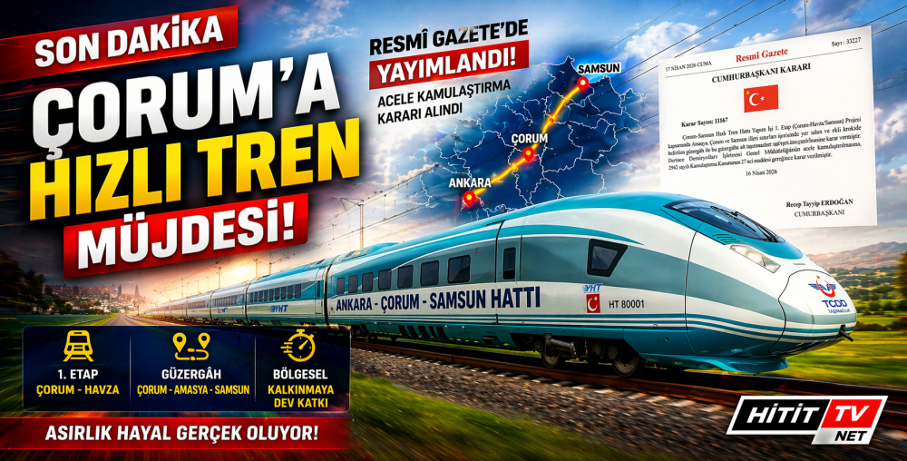 Çorum-Samsun Hızlı Tren Hattı Resmileşti "Ace…