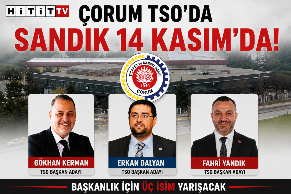 Çorum TSO Seçimleri 14 Kasım’da: Başkanlık İç…