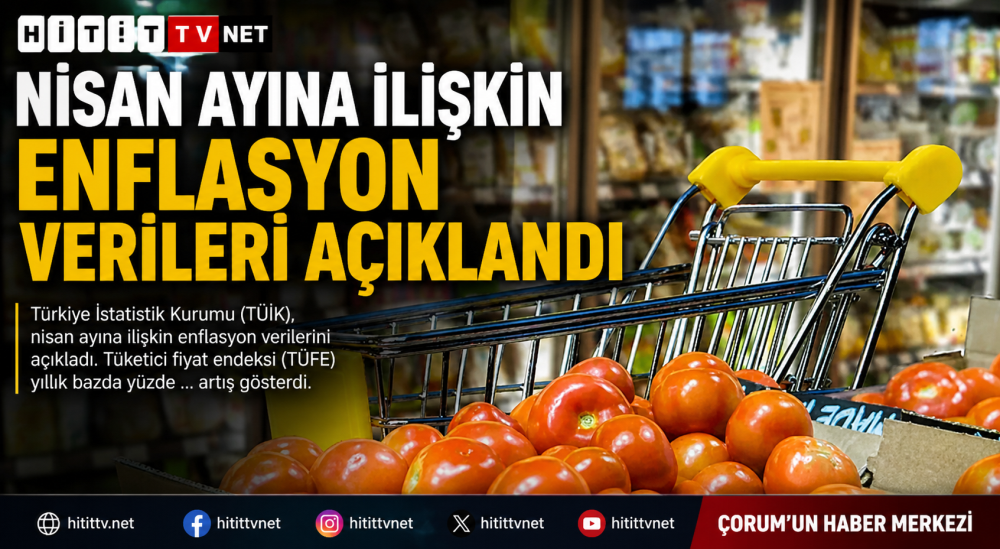 Nisan ayına ilişkin enflasyon verileri açıklandı