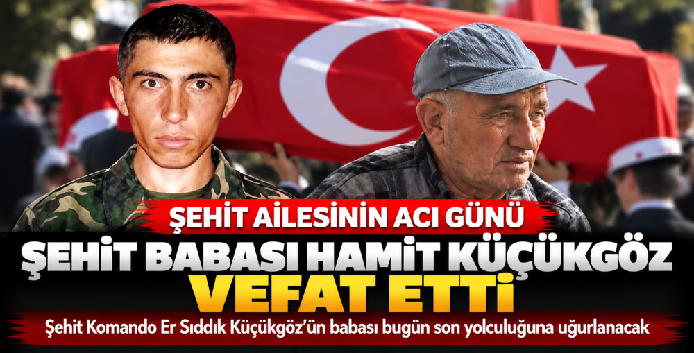 Şehit Sıddık Küçükgöz’ün babası Hamit Küçükgö…